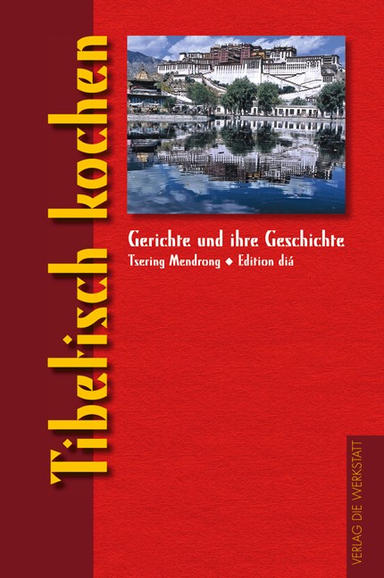 Buch 'Tibetisch kochen', Gerichte und ihre Geschichte