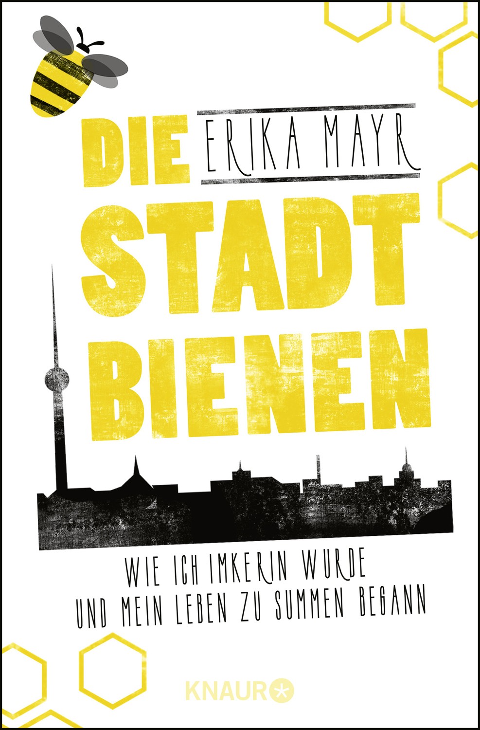 Buch 'Die Stadtbienen', Wie ich Imkerin wurde und mein Leben zu summen begann