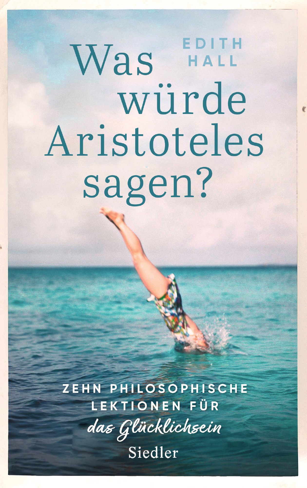 Buch 'Was würde Aristoteles sagen?', Zehn philosophische Lektionen für das Glücklichsein