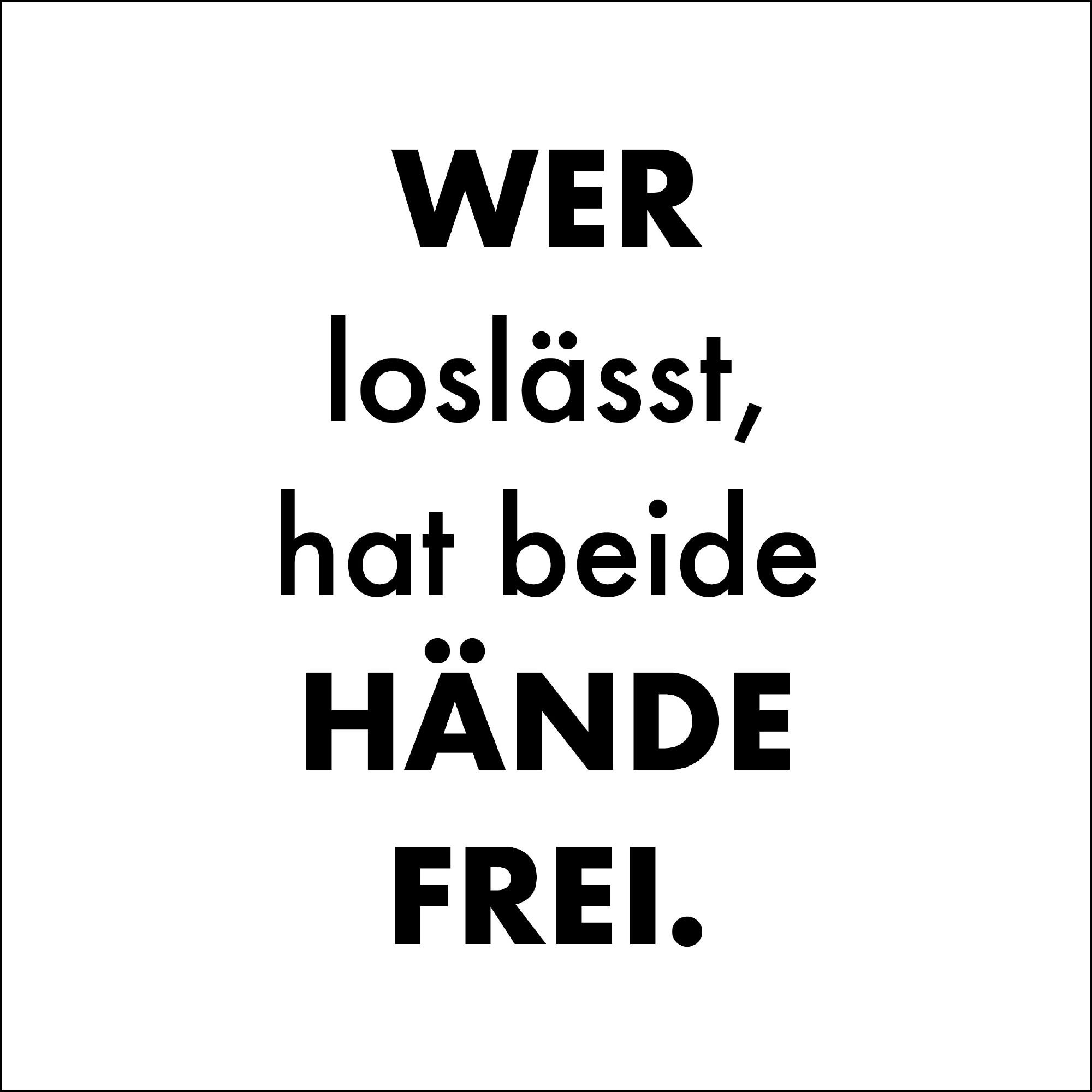 Postkarte 'Wer loslässt hat beide...'