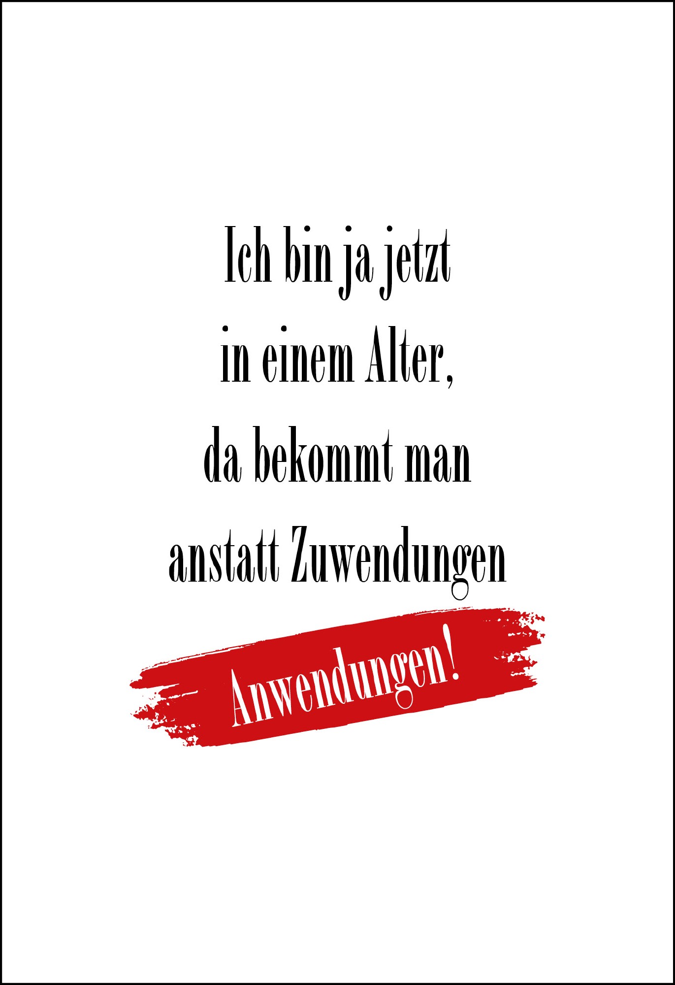 Postkarte 'Ich bin ja jetzt in einem Alter...'