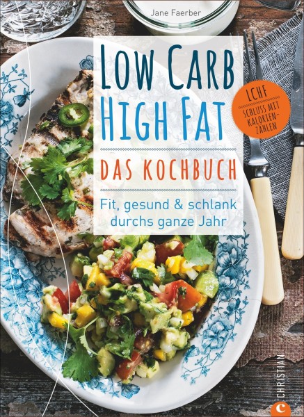 Buch 'Low Carb High Fat - Das Kochbuch', Fit, gesund & schlank durchs ganze Jahr