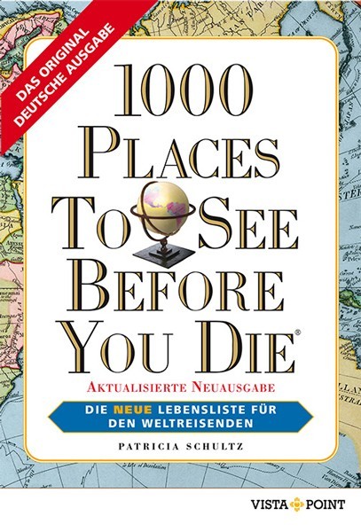 Buch '1000 Places To See Before You Die', Die NEUE Lebensliste für den Weltreisenden 