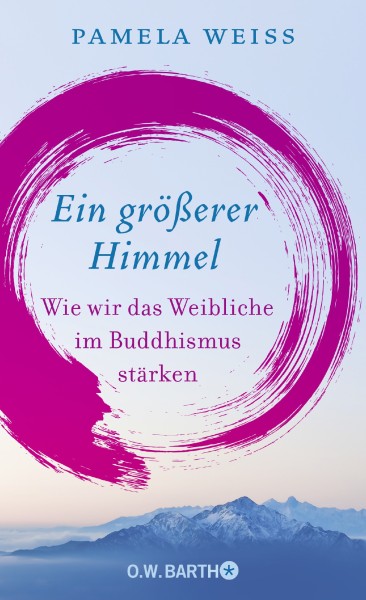 Buch 'Ein größerer Himmel', Wie wir das Weibliche im Buddhismus stärken