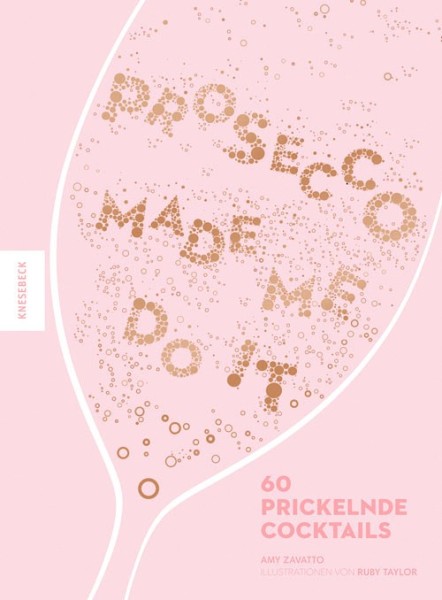 Buch 'Prosecco made me do it', 60 prickelnde Cocktails