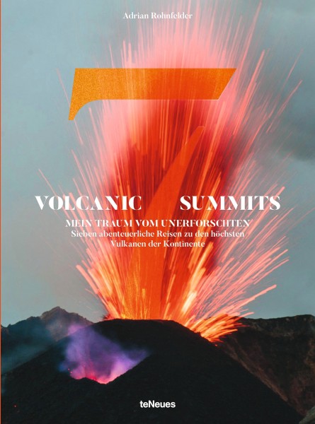 Buch 'Volcanic 7 Summits', Mein Traum vom Unerforschten
