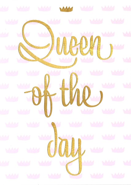 Postkarte 'Queen of the day'