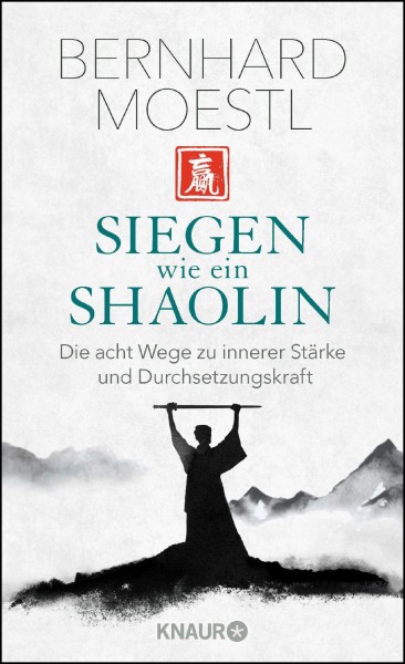 Buch 'Siegen wie ein Shaolin', Die acht Wege zu innerer Stärke und Durchsetzungskraft