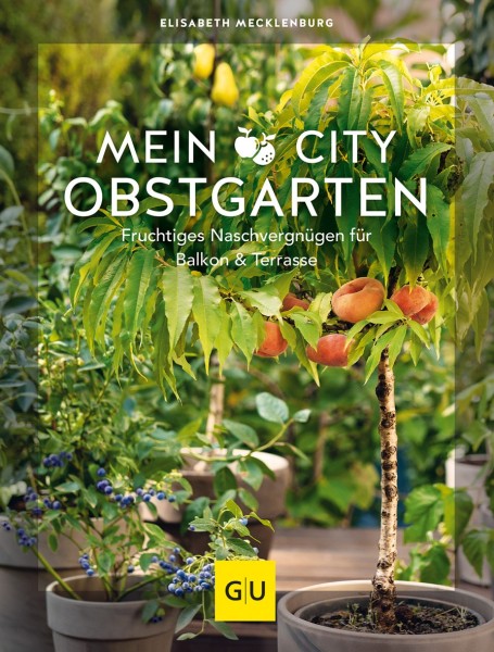 Buch 'Mein City-Obstgarten', Fruchtiges Naschvergnügen für Balkon & Terrasse