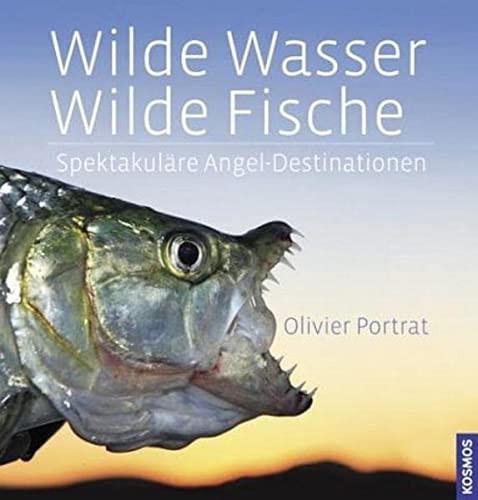 Buch 'Wilde Wasser - wilde Fische', Spektakuläre Angel-Destinationen