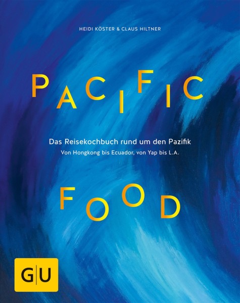 Buch 'Pacific Food', Das Reisekochbuch rund um den Pazifik