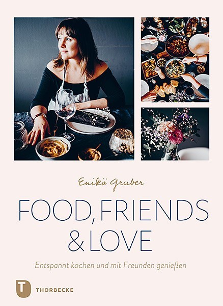 Buch 'Food, Friends & Love', Entspannt kochen und mit Freunden geniessen