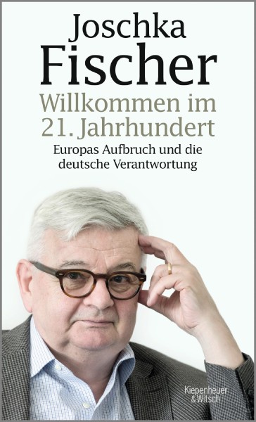 Buch 'Willkommen im 21. Jahrhundert', Europas Aufbruch und die deutsche Verantwortung
