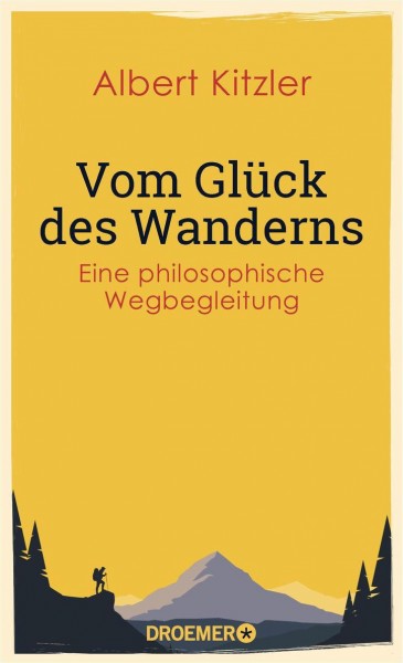 Buch 'Vom Glück des Wanderns: Eine philosophische Wegbegleitung'