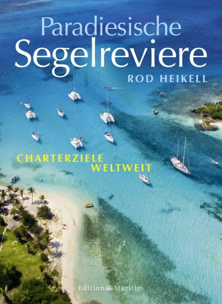 Buch 'Paradiesische Segelreviere', Charterziele weltweit