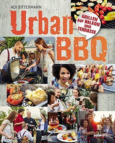 Buch 'Urban BBQ', Grillen auf Balkon und Terrasse