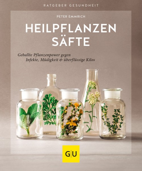 Buch 'Heilpflanzensäfte', Geballte Pflanzenpower gegen Infekte, Müdigkeit & überflüssige Kilos