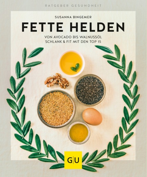 Buch 'Fette Helden', von Avocado bis Walnussöl: Schlank & fit mit den Top 15