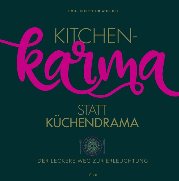 Buch 'Kitchenkarma statt Küchendrama', Der leckere Weg zur Erleuchtung